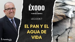 Lección 7 | El pan y agua de vida | Escuela Sabática Pr. Yvan Balabarca