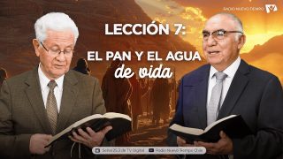 Lección 7 | El pan y agua de vida | Escuela Sabática Diálogo Bíblico