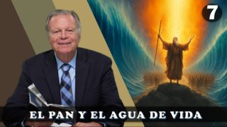 Lección 7 | El pan y agua de vida | Escuela Sabática Pr. Mark Finley
