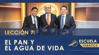 Lección 7 | El pan y agua de vida | Escuela Sabática SUMtv Latino