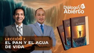 Lección 7 | El pan y agua de vida | Escuela Sabática Diálogo Abierto