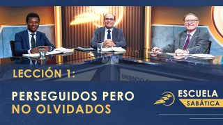 Lección 1 | Perseguidos pero no olvidados | Escuela Sabática SUMtv