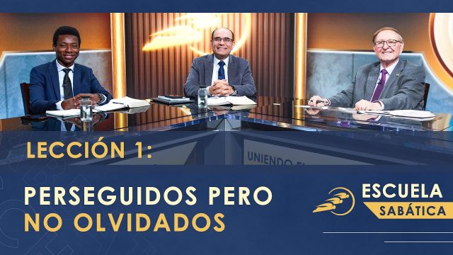 Lección 1 | Perseguidos pero no olvidados | Escuela Sabática SUMtv