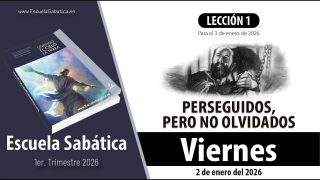 Escuela Sabática | Viernes 2 de enero del 2026 | Lección Alumnos