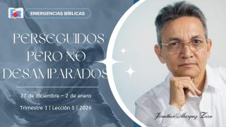 Lección 1 | Perseguidos pero no olvidados | Escuela Sabática Pr. Jonathan Márquez