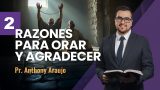 Lección 2 | Razones para agradecer y orar | Escuela Sabática Pr. Anthony Araujo