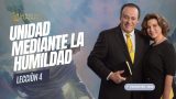 Lección 4 | Unidad mediante la humildad | Escuela Sabática Pr. Omar Grieve