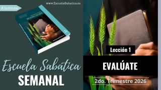 Lección 1 | Evalúate | Escuela Sabática Semanal