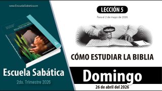 Escuela Sabática | Domingo 26 de abril del 2026 | Lección Alumnos