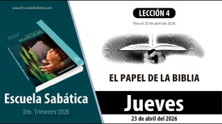 Escuela Sabática | Jueves 23 de abril del 2026 | Lección Alumnos