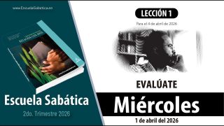 Escuela Sabática | Miércoles 1 de abril del 2026 | Lección Alumnos