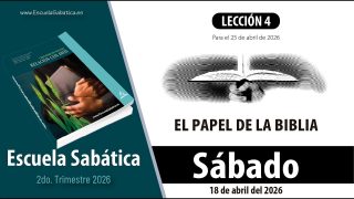 Escuela Sabática | Sábado 18 de abril del 2026 | Lección Adultos