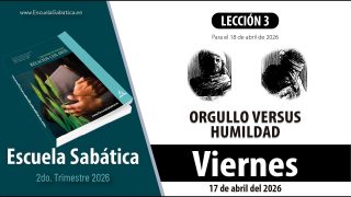 Escuela Sabática | Viernes 17 de abril de abril del 2026 | Lección Adultos