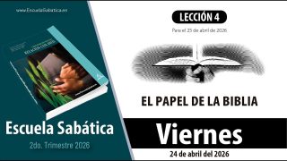 Escuela Sabática | Viernes 24 de abril del 2026 | Lección Alumnos