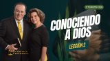 Lección 2 | Conociendo a Dios | Escuela Sabática La Voz de la Esperanza