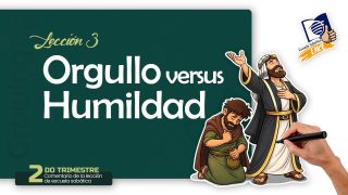 Lección 3 | Orgullo versus humildad | Escuela Sabática LIKE