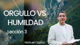 Lección 3 | Orgullo versus humildad | Escuela Sabática Preach Manuel Ospino