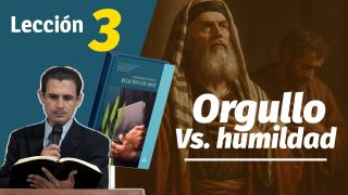 Lección 3 | Orgullo versus humildad | Escuela Sabática Apología Adventista