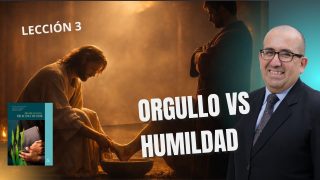 Lección 3 | Orgullo vs Humildad | Escuela Sabática Pr. Yvan Balabarca