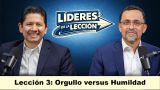 Lección 3 | Orgullo vs Humildad | Escuela Sabática Líderes de la Lección