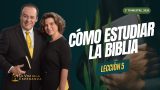 Lección 5 | Cómo Estudiar la Biblia | Escuela Sabática La Voz de la Esperanza