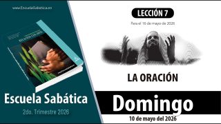 Escuela Sabática | Domingo 10 de mayo del 2026 | Lección Alumnos