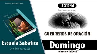 Escuela Sabática | Domingo 3 de mayo del 2026 | Lección Alumnos