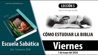 Escuela Sabática | Viernes 1 de mayo del 2026 | Lección Alumnos
