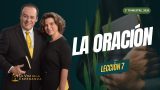 Lección 7 | La oración | Escuela Sabática La Voz de la Esperanza