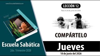 Escuela Sabática | Jueves 18 de junio del 2026 | Lección Alumnos