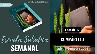 Escuela Sabática | Lección 12 | Compártelo | Lección Semanal