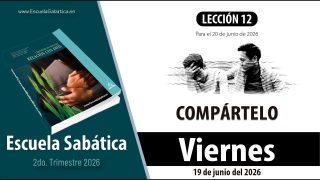 Escuela Sabática | Viernes 19 de junio del 2026 | Lección Alumnos