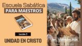 Escuela Sabática | Lección 3 | Unidad en Cristo | Lección para MAESTROS