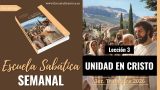 Escuela Sabática | Lección 3 | Unidad en Cristo | Lección Semanal