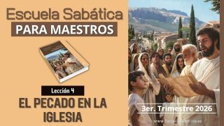 Escuela Sabática | Lección 4 | El Pecado en la Iglesia | Lección para MAESTROS