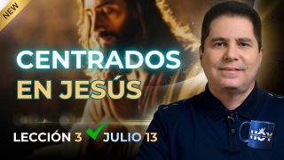 Escuela Sabática | Lunes 13 de julio del 2026 | Centrado en Jesús | Oliver Coronado