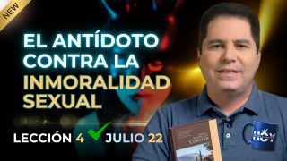 Escuela Sabática | Miércoles 22 de julio del 2026 | Antídoto contra la inmoralidad sexual | Oliver Coronado