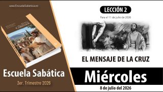 Escuela Sabática | Miércoles 8 de julio del 2026 | Un Mesías crucificado | Lección Alumnos