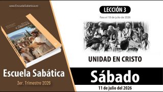 Escuela Sabática | Sábado 11 de julio del 2026 | Unidad en Cristo | Lección Alumnos