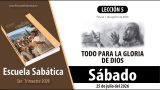 Escuela Sabática | Sábado 25 de julio del 2026 | Todo para la gloria de Dios | Lección Alumnos
