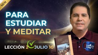 Escuela Sabática | Viernes 10 de julio del 2026 | Reflexiones adicionales | Oliver Coronado