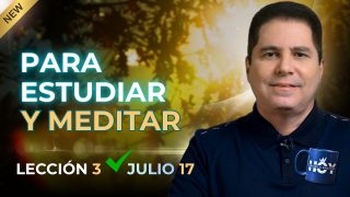 Escuela Sabática | Viernes 17 de julio del 2026 | Reflexiones adicionales | Oliver Coronado