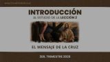 Introducción: Lección 2 | El Mensaje de la Cruz | Escuela Sabática Semanal