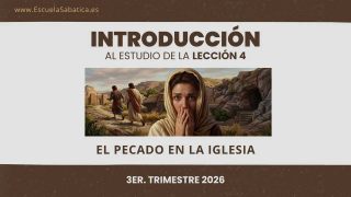 Introducción: Lección 4 | El Pecado en la Iglesia | Escuela Sabática Semanal
