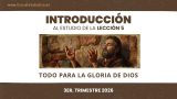 Introducción: Lección 5 | Todo para la Gloria de Dios | Escuela Sabática Semanal