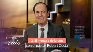Lección 2 | El Mensaje de la Cruz | Escuela Sabática Lecciones de Vida