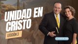 Lección 3 | Unidad en Cristo | Escuela Sabática La Voz de la Esperanza