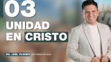 Lección 3 | Unidad en Cristo | Escuela Sabática Pr. Joel Flores