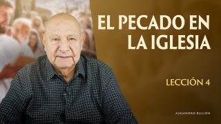 Lección 4 | El Pecado En La Iglesia | Escuela Sabática Pr. Alejandro Bullón