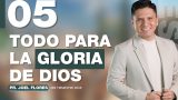 Lección 5 | Todo para la gloria de Dios | Escuela Sabática Pastor Joel Flores